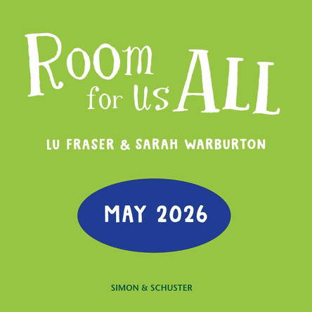 Room for Us All: everything's better when no one's left out! Lu Fraser 9781398525863