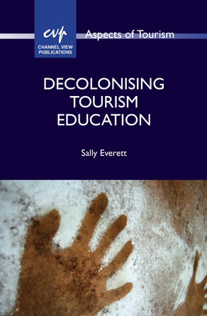 Decolonising Tourism Education Sally Everett 9781845419639
