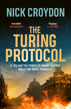 The Turing Protocol: Discover a past you never thought possible in this gripping, high-stakes historical thriller Nick Croydon 9781398552180