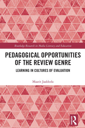 Pedagogical Opportunities of the Review Genre: Learning in Cultures of Evaluation Maarit Jaakkola 9781032378626
