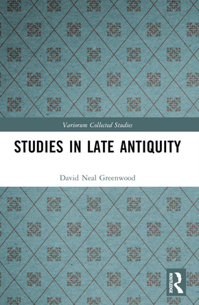 Studies in Late Antiquity David Neal Greenwood 9781032563930