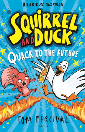 Squirrel and Duck: Quack to the Future Tom Percival 9781526665744