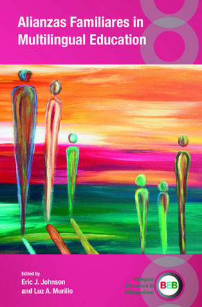 Alianzas Familiares in Multilingual Education Eric J. Johnson 9781836682387