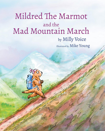 Mildred The Marmot and the Mad Mountain March Milly Voice 9781068454516