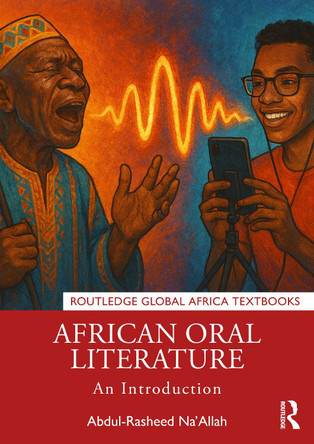 African Oral Literature: An Introduction Abdul-Rasheed Na'Allah 9781032613420