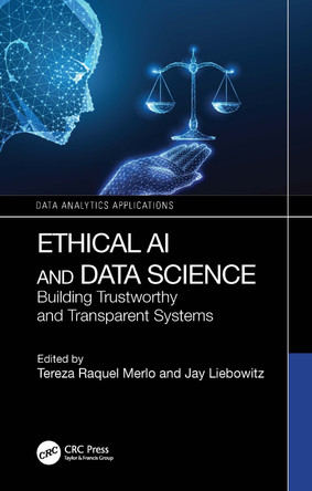 Ethical AI and Data Science: Building Trustworthy and Transparent Systems Tereza Raquel Merlo 9781041109297