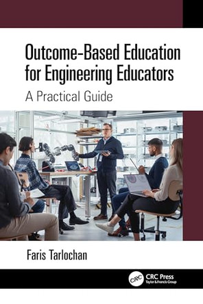 Outcome-Based Education for Engineering Educators: A Practical Guide by Faris Tarlochan 9781032780443