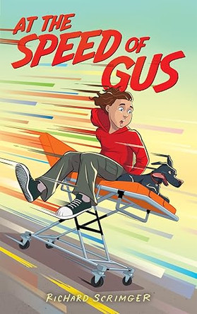 At the Speed of Gus by Richard Scrimger 9781546158332