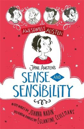 Awesomely Austen - Illustrated and Retold: Jane Austen's Sense and Sensibility by Eglantine Ceulemans
