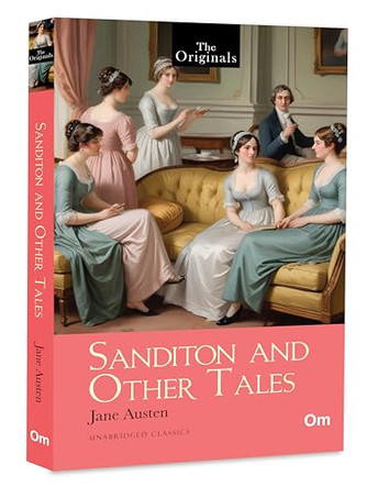 Sanditon and Other Tales by Jane Austen 9789363951174
