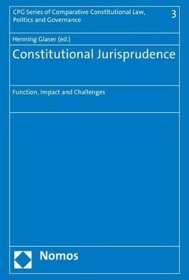 Constitutional Jurisprudence: Function, Impact and Challenges by Henning Glaser 9783848704316