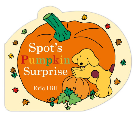 Spot's Pumpkin Surprise by Eric Hill 9780241552049