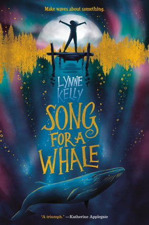 Song for a Whale by Lynne Kelly 9781524770235