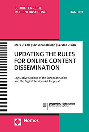 Updating the Rules for Online Content Dissemination: Legislative Options of the European Union and the Digital Services ACT Proposal by Mark D Cole 9783848781843
