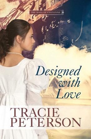 Designed with Love by Tracie Peterson 9781420525458
