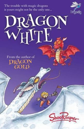 Dragon White by Shoo Rayner 9781910080306