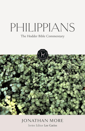 The Hodder Bible Commentary: Philippians by Jonathan More 9781399827614