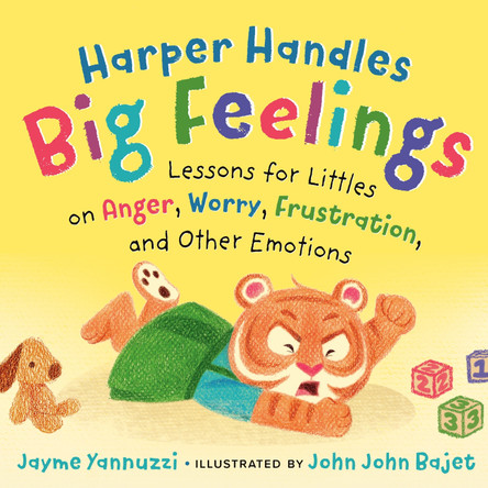 Harper Handles Big Feelings: Lessons for Littles on Anger, Worry, Frustration, and Other Emotions by Jayme Yannuzzi 9798217331109