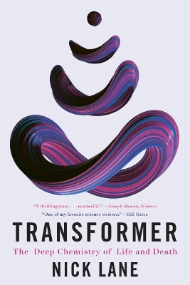 Transformer: The Deep Chemistry of Life and Death by Nick Lane 9781324064503