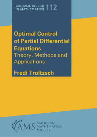 Optimal Control of Partial Differential Equations: Theory, Methods and Applications by Fredi Troltzsch 9781470476441