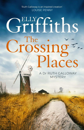 The Crossing Places: The Dr Ruth Galloway Mysteries 1 by Elly Griffiths 9781529448238