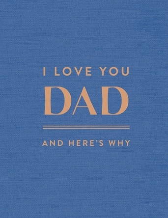 I Love You Dad: And Here's Why by Danielle Leduc McQueen 9781957891682