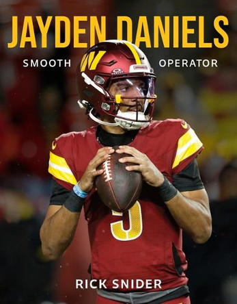 Jayden Daniels: Smooth Operator by Rick Snider 9781637279861