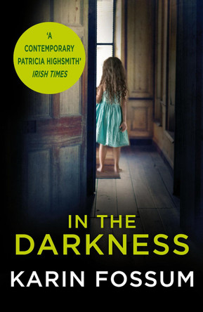 In the Darkness: An Inspector Sejer Novel by Karin Fossum 9780099554974