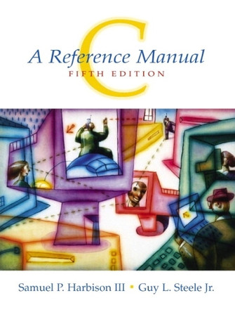 C: A Reference Manual: United States Edition by Samuel P. Harbison 9780130895929