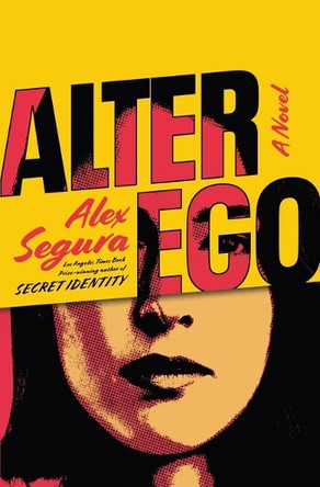 Alter Ego by Alex Segura 9781250801791