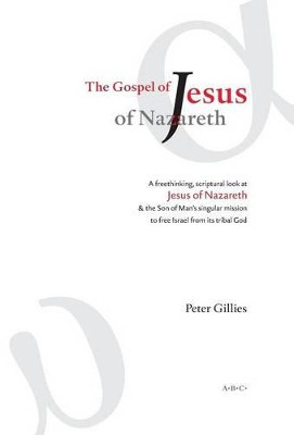 The Gospel of Jesus of Nazareth by Peter Gillies 9782954635231