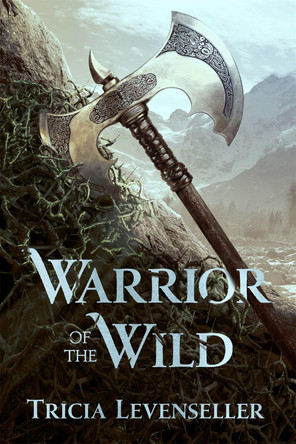 Warrior of the Wild by Tricia Levenseller 9781250189943
