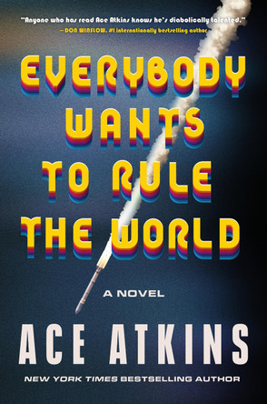 Everybody Wants to Rule the World by Ace Atkins 9780063293441