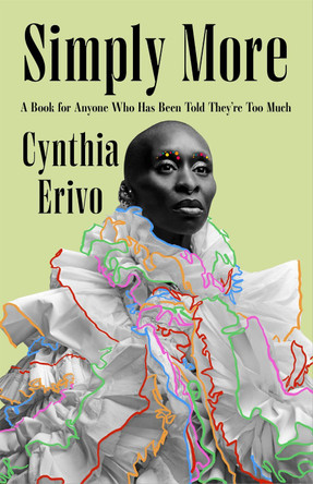 Simply More: A Book for Anyone Who Has Been Told They're Too Much, From the Star of Wicked by Cynthia Erivo 9781035086023