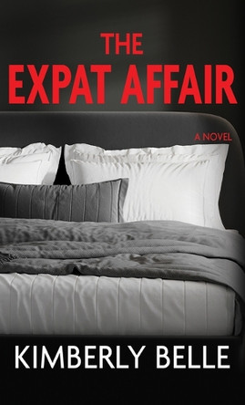 The Expat Affair by Kimberly Belle 9781420528244
