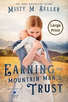Earning the Mountain Man's Trust by Misty M Beller 9781954810761