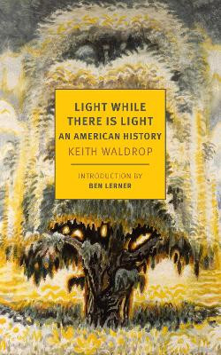 Light While There is Light: An American History Keith Waldrop 9798896230366