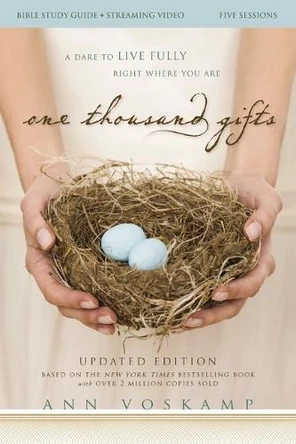 One Thousand Gifts Bible Study Guide plus Streaming Video, Updated Edition: A Dare to Live Fully Right Where You Are Ann Voskamp 9780310183853