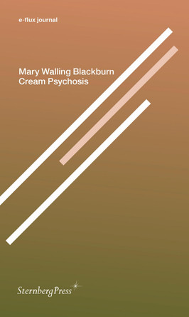 Cream Psychosis Mary Walling Blackburn 9781915609045