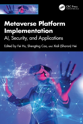 Metaverse Platform Implementation: AI, Security, and Applications Fei Hu 9781032663555