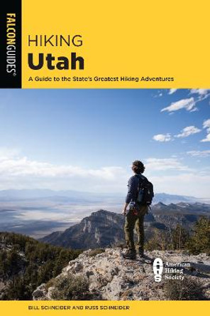 Hiking Utah: A Guide to Utah's Greatest Hiking Adventures by Bill Schneider