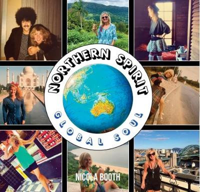 Northern Spirit, Global Soul Nicola Booth 9781739223366