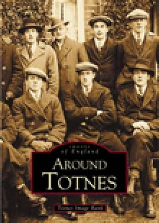 Around Totnes by Barry Weeks 9780752426488