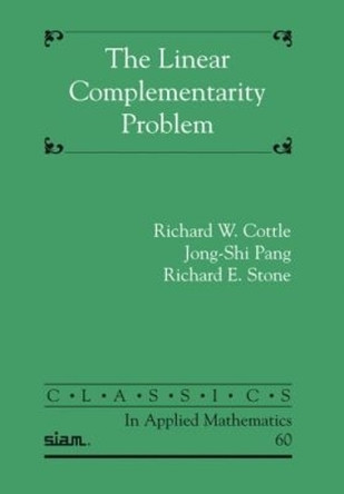 The Linear Complementarity Problem by Richard W. Cottle 9780898716863