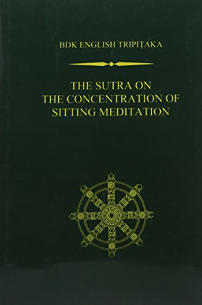 The Sutra on the Concentration of Sitting Meditation: 15 (Bkd English Tripitaka Series) (BDK English Tripitaka Series. First) by Numata Center For Buddhist Trans 9781886439344