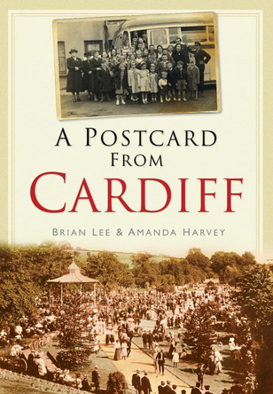 A Postcard from Cardiff by Brian Lee 9780752458366