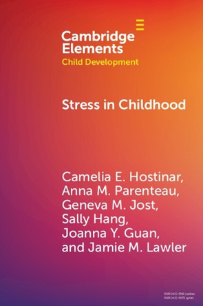Stress in Childhood by Camelia E. Hostinar 9781009420242