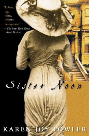 Sister Noon by Karen Joy Fowler 9780452283282