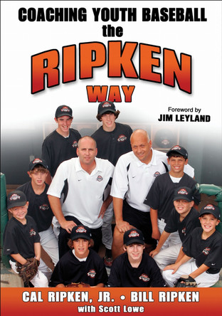 Coaching Youth Baseball the Ripken Way by Cal Ripken, Jr. 9780736067829