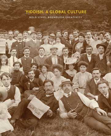 Yiddish: A Global Culture: Exhibition Catalog by David Mazower 9798990998070